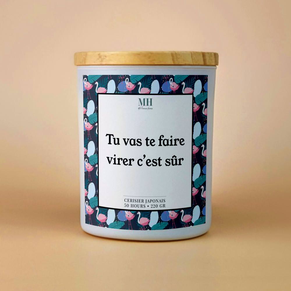 Tu vas te faire virer c'est sûr - Bougie Culottée