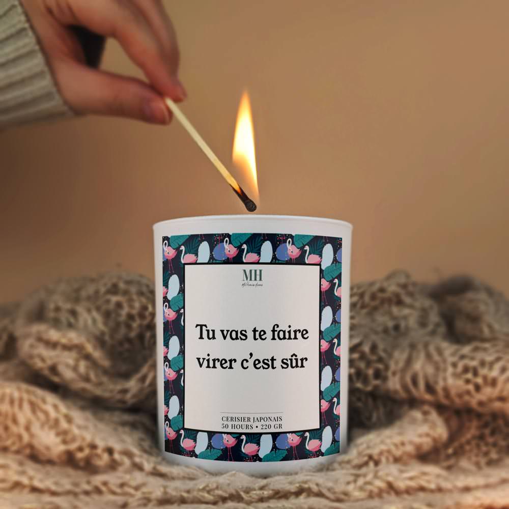 Tu vas te faire virer c'est sûr - Bougie Culottée